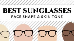 How to Choose the Right Pair of Sunglasses for Your Face Shape